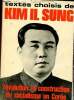 Textes choisis de Kim Il Sung : Révolution et construction du socialisme en Corée. Kim Il Sung