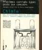 "Chimie. Problèmes corrigés types posés aux concours. ENS, Polytechnique, Centrale, ESTP, ESEM, ENSIETA, Concours communs polytechniques (Série ...