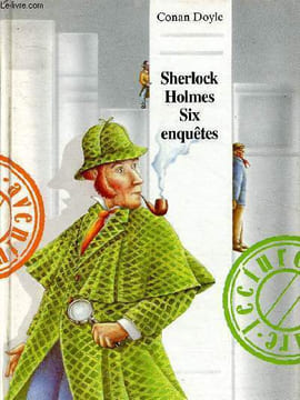 Sherlock Holmes. Six enquêtes : La Ligue des Hommes Roux - L'homme à la lèvre retroussée - La bande mouchetée - etc. Doyle Conan