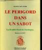 Le Périgord dans un sabot. La Double-Forêt de Dordogne. Balaguer Manuel