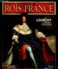 Les Rois de France : Louis XVI (1638-1715). 1ere partie : 1638-1670. L'ascension du Roi Soleil. 1 DVD inclus. Polygram Collections