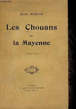 Les Chouans de la Mayenne. 1792-1796. Morvan Jean