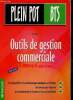 Plein Pot BTS : Outils de gestion commerciale. La comptabilit&eacute; et les math&eacute;matiques appliqu&eacute;es en 40 fiches, des conseils pour l'&eacute;preuve, des ...