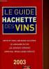 Le guide Hachette des vins 2003 (brochure). Mets et vins, les bons accords - Le langage du vin - Les grands cépages - Chez soi, trois caves idéales. ...