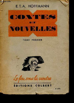 Contes et nouvelles. Tome premier : Le feu sous la cendre. Le violon de Crémone - La vie d'artiste - La cour d'Artus - etc. Hoffman E.T.A
