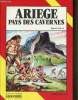 "Ariège. Pays des cavernes (Collection ""Terres du Sud"", n°22)". Gailli René
