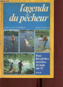 L'agenda du pêcheur. Pour des pêches réussies, 12 mois sur 12