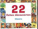 22 fiches découvertes. Histoire. Le Petit Quotidien