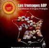 Les fromages AOP (Appellation d'Origine Prot&eacute;g&eacute;e). CNIEL / CNAOL