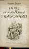 La vie de Jean-Honoré Fragonard. Grappe Georges