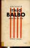 Italo Balbo. Maréchal de l'air. 2e édition. Aniante