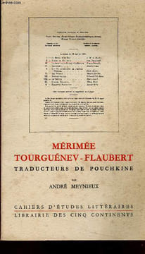"Mérimée, Tourguénev, Flaubert traducteurs de Pouchkine. Essai de traduction comparée (Collection ""Cahiers d'études littéraires"")". Meynieux André
