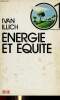 "Energie et équité. 2e édition (Collection ""Techno-critique"", n°1)". Illich Ivan