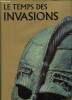 Histoire des civilisations : Le temps des invasions. Talbot Rice David