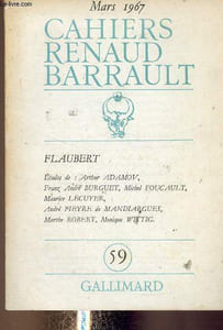 "Cahiers Renaud Barrault, n°59, mars 1967 : Flaubert et la Tentation de Saint-Antoine. Une hallucination merveilleuse, par André Pieyre de Mandiargues - Un ""fantastique"" de bibliothèque, par Michel Foucault - Triple perspective sur une oeuvre, etc"