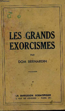 Les grands exorcismes. Bernardin Dom