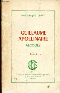Guillaume Apollinaire. Alcools. Tome I
