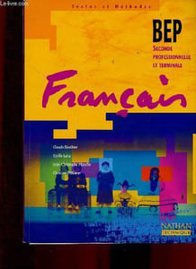 "Français. BEP, seconde professionnelle et terminale. Spécimen réservé aux enseignants (Collection ""Textes et méthodes"")"