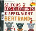 Si tous les éléphants s'appelaient Bertrand.... Manceau Adouard