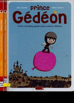 "Prince Gédéon. Volumes 1 + 2. Volume 1 : Trois chewing-gums pour sauver Milena. Volume 2 : Touche pas à mon exploit ! (Collection ""Punaise"")". ...