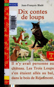 Dix contes de loups : Le loup, le limaçon et les guêpes - Le Renard et le Loup - Le Loup pendu - etc (dès 8 ans)