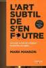 L'art subtil de s'en foutre. Un guide à contre-courant pour être soi-même. Manson Mark