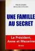 Une famille au secret. Le Président, Anne et Mazarine. Chemin Ariane, Catalano Géraldine