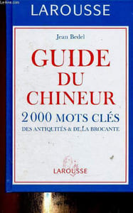Guide du chineur. 2000 mots clés des Antiquités & de la Brocante