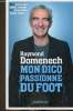 Mon dico passioné du foot. Domenech Raymond