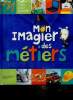 Mon imagier des métiers. 300 mots pour grandir. Collectif