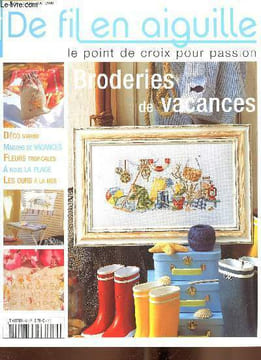 De fil en aiguille n°50, juillet-août 2006 : Broderies de vacances. Déco marine : 5 idées bord de mer - Maisons de vacances : vacances au vert - ...