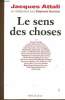 Le sens des choses. Attali Jacques, Collectif