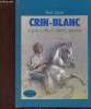 "Crin-Blanc. D'après le film d'Albert Lamorisse (Collection ""La Galaxie"")". Guillot René