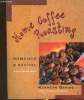 Home coffee roasting. Romance & Revival. Revised, Updated Edition. Davids Kenneth