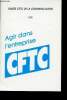 Guides CFTC de la Communication n°1 : Agir dans l'entreprise. CFTC