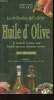 La civilisation del'olivier. Huile d'Olive. Le secret de la bonne santé. Conseils pour une utilisation correcte. Avec 130 recette. Psilakis Nikos & ...