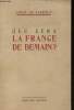 Que sera la France de demain ?. de Larminat Edgar