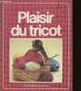 Le grand livre du Tricot. Les techniques - Les points - Ouvrages et conseils - Pratiques et tours de main. Rocco Louise