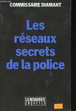"Les réseaux secrets de la police (Collection ""Enquêtes"")". Commissaire Diamant