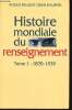 Histoire mondiale du renseignement. Tome 1 (1 volume) : 1870-1939. Faligot Roger, Kauffer Rémi