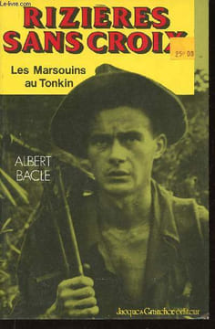 Rizières sans croix. Les Marsouins au Tonkin. Bacle Albert