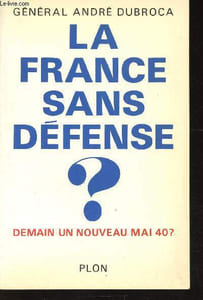 La France sans défense ? Demain un nouveau mai 40 ? + envoi d'auteur