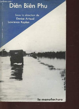 Diên Biên Phu. Artaud Denise, Kaplan Lawrence