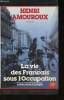 La vie des Français sous l'Occupation. Edition revue et corrigée. Amouroux Henri