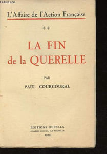 La fin de la querelle. L'affaire de l'Action Française + envoi d'auteur