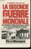 La Grande Histoire de la Seconde Guerre Mondiale. De l'assault final contre le Japon à la capitulation du IIIe Reich. Janvier 1945 - Mai 1945. ...