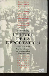 Le Livre de la Déportation. La vie et la mort dans les 18 camps de concentration et d'extermination