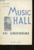 Music Hall en uniforme. Legay Michel