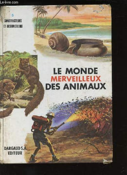 Le Monde merveilleux des animaux n°5 : Constructeurs et destructeurs. Studio Creazioni d'Ami