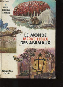 Le monde merveilleux des animaux n°6 : Associes, commensaux et parasites